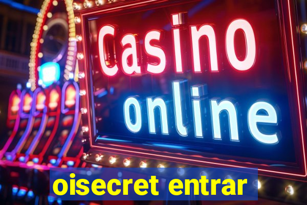 oisecret entrar